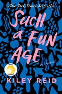Such a Fun Age by Kiley Reid Such a Fun Age by Kiley Reid