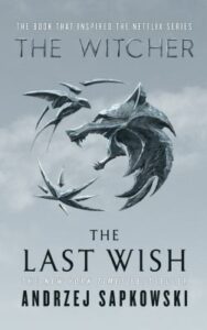 Read more about the article The Last Wish