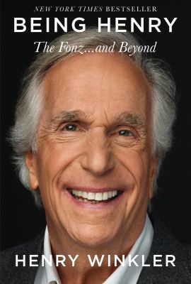 Being Henry: The Fonz and Beyond by Henry Winkler