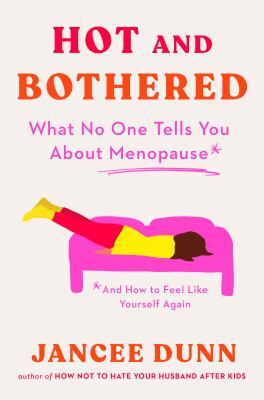 You are currently viewing Hot and Bothered: What No One Tells You About Menopause