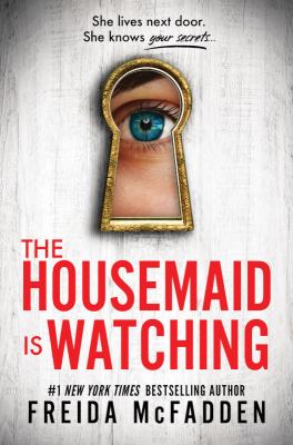 The Housemaid is Watching (#3) by Freida McFadden