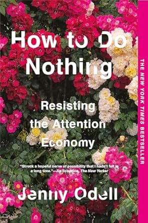 Read more about the article How To Do Nothing: Resisting the Attention Economy